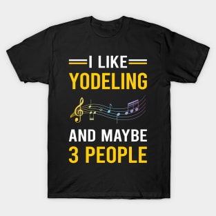 3 People Yodeling Yodel T-Shirt